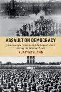 Assault on Democracy: Communism, Fascism, and Authoritarianism During the Interwar Years