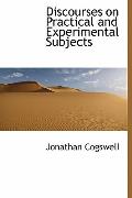 Discourses on Practical and Experimental Subjects