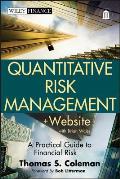 Quantitative Risk Management, + Website: A Practical Guide to Financial Risk