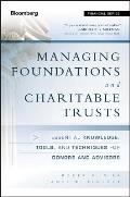 Managing Foundations & Charitable Trusts Essential Knowledge Tools & Techniques for Donors & Advisors