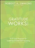 Gratitude Works A 21 Day Program for Creating Emotional Prosperity