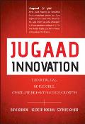 Jugaad Innovation Think Frugal Be Flexible Generate Breakthrough Growth