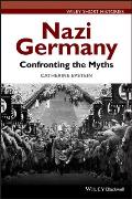 Nazi Germany: Confronting the Myths