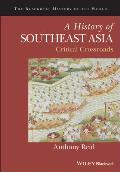 History of Southeast Asia Critical Crossroads