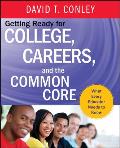 Getting Ready for College, Careers, and the Common Core: What Every Educator Needs to Know