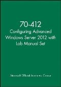 70-412 Configuring Advanced Windows Server 2012 with Lab Manual Set