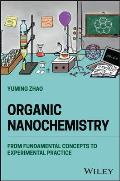 Organic Nanochemistry: From Fundamental Concepts to Experimental Practice