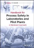 Handbook for Process Safety in Laboratories and Pilot Plants: A Risk-Based Approach