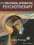 Relational Integrative Psychotherapy: Engaging Process and Theory in Practice