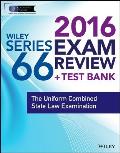 Wiley Series 66 Exam Review 2016 + Test Bank: The Uniform Combined State Law Examination
