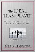 Ideal Team Player A Leadership Fable About the Three Essential Virtues