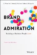 Brand Admiration: Building a Business People Love