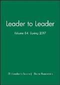 Leader to Leader (Ltl), Volume 84, Spring 2017