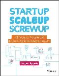 Startup, Scaleup, Screwup: 42 Tools to Accelerate Lean and Agile Business Growth