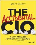 The Accidental CIO: A Lean and Agile Playbook for It Leaders
