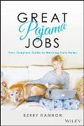 Great Pajama Jobs Your Complete Guide to Working from Home