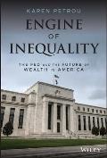 Engine of Inequality: The Fed and the Future of Wealth in America
