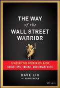 Way of the Wall Street Warrior Conquer the Corporate Game Using Tips Tricks & Smartcuts