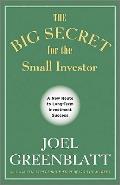 The Big Secret for the Small Investor - A New Route to Long-Term Investment Success