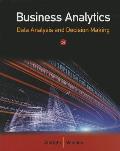 Business Analytics: Data Analysis & Decision Making (Book Only)