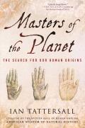 Masters of the Planet The Search for Our Human Origins