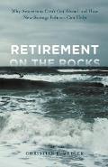 Retirement on the Rocks: Why Americans Can't Get Ahead and How New Savings Policies Can Help