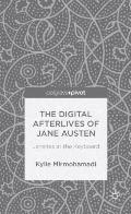 The Digital Afterlives of Jane Austen: Janeites at the Keyboard