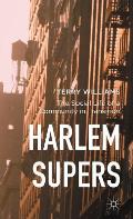 Harlem Supers: The Social Life of a Community in Transition