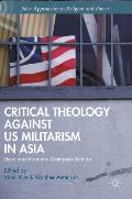 Critical Theology Against Us Militarism in Asia: Decolonization and Deimperialization