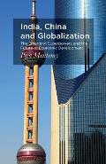 India, China and Globalization: The Emerging Superpowers and the Future of Economic Development