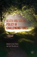 Death and Social Policy in Challenging Times