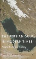 The Persian Gulf in Modern Times: People, Ports, and History
