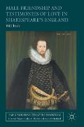 Male Friendship and Testimonies of Love in Shakespeare's England