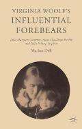 Virginia Woolf's Influential Forebears: Julia Margaret Cameron, Anny Thackeray Ritchie and Julia Prinsep Stephen