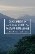 Democratization and Human Security in Postwar Sierra Leone