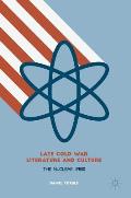 Late Cold War Literature and Culture: The Nuclear 1980s