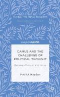 Camus and the Challenge of Political Thought: Between Despair and Hope