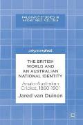 The British World and an Australian National Identity: Anglo-Australian Cricket, 1860-1901