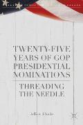 Twenty-Five Years of GOP Presidential Nominations: Threading the Needle