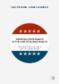 Reproductive Rights in the Age of Human Rights: Pro-Life Politics from Roe to Hobby Lobby