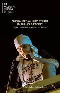 Globalized Muslim Youth in the Asia Pacific: Popular Culture in Singapore and Sydney