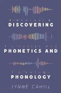 Discovering Phonetics and Phonology
