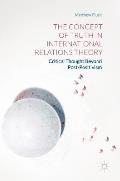 The Concept of Truth in International Relations Theory: Critical Thought Beyond Post-Positivism