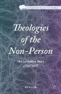 Theologies of the Non-Person: The Formative Years of Eatwot