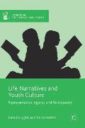 Life Narratives and Youth Culture: Representation, Agency and Participation