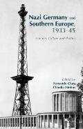 Nazi Germany and Southern Europe, 1933-45: Science, Culture and Politics