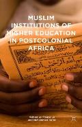 Muslim Institutions of Higher Education in Postcolonial Africa
