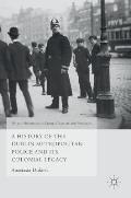 A History of the Dublin Metropolitan Police and Its Colonial Legacy