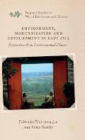 Environment, Modernization and Development in East Asia: Perspectives from Environmental History