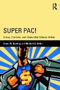 Super Pac!: Money, Elections, and Voters After Citizens United